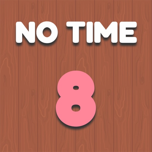 No Time 8