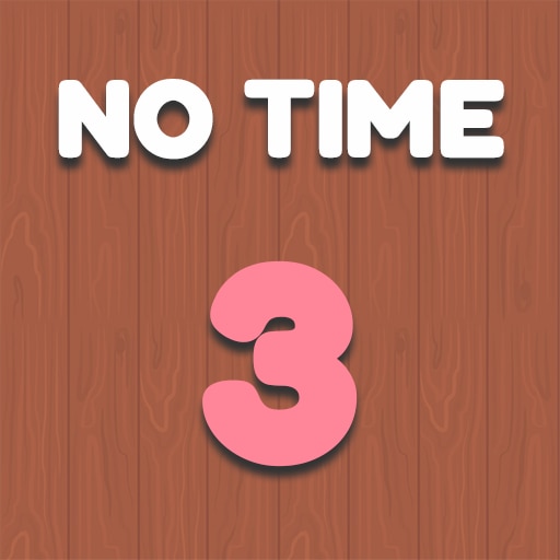 No Time 3
