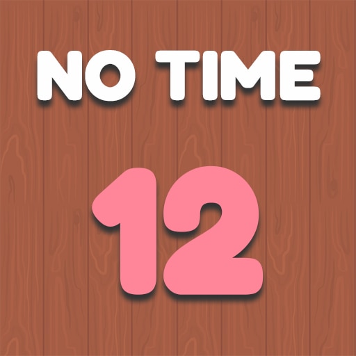 No Time 12