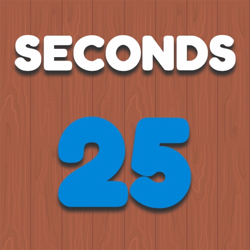 25 Seconds