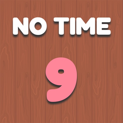 No Time 9
