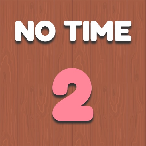No Time 2
