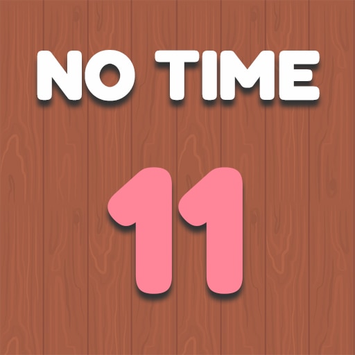 No Time 11