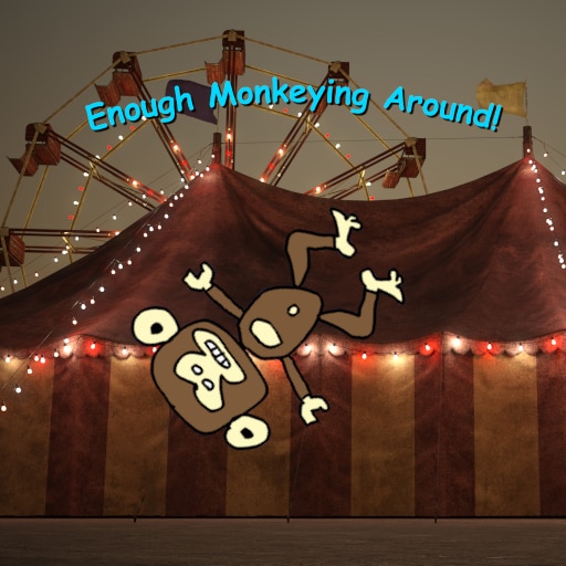 Enough Monkey-ing around!