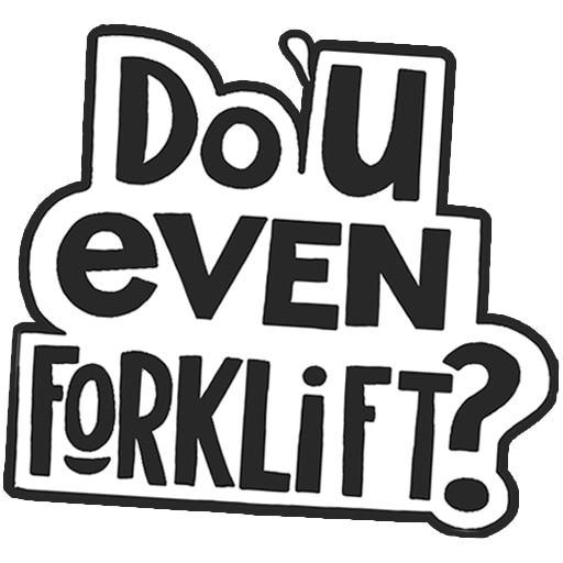 Do You even Forklift?